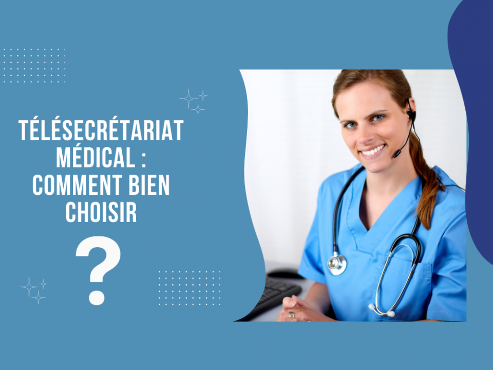 Télésecrétariat médical : comment bien choisir ? -SERENATLS