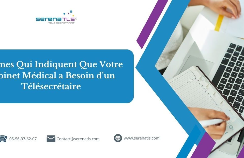 4 Signes Qui Indiquent Que Votre Cabinet Médical a Besoin d'un Télésecrétaire