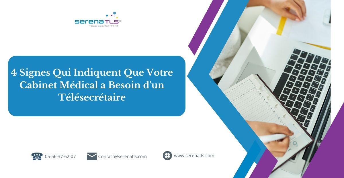 4 Signes Qui Indiquent Que Votre Cabinet Médical a Besoin d'un Télésecrétaire